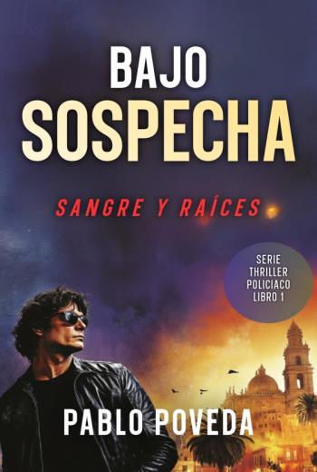 Bajo Sospecha. Sangre y Raíces epub gratis