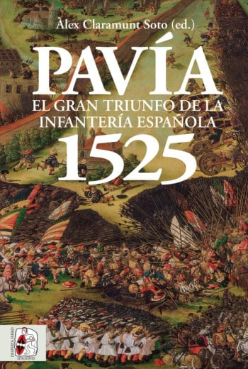 Pavía 1525. El gran triunfo de la infantería española epub gratis